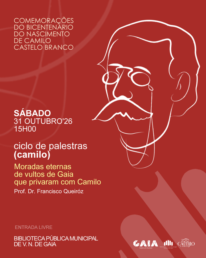 Cartaz: Moradas eternas de vultos de Gaia que privaram com Camilo Castelo Branco